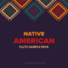 Native Flute - Sample Pack